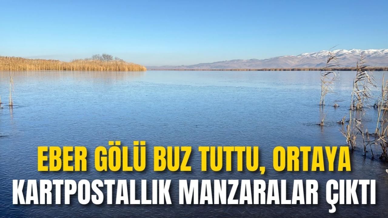 Eber Gölü Buz Tuttu, Ortaya Kartpostallık Manzaralar Çıktı