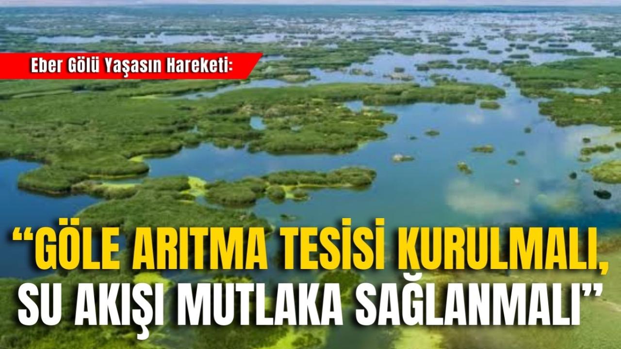 Eber Gölü Yaşasın Hareketi: “Göle Arıtma Tesisi Kurulmalı, Su Akışı Mutlaka Sağlanmalı”
