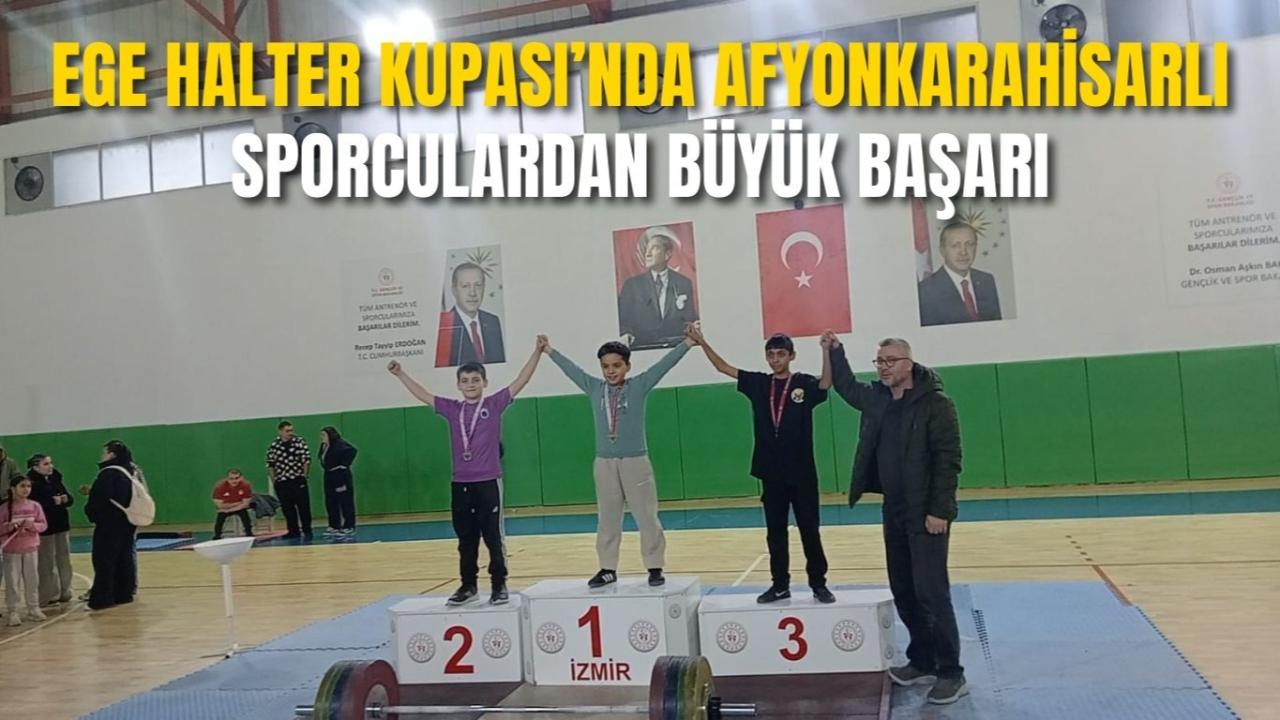 Ege Halter Kupası’nda Afyonkarahisarlı Sporculardan Büyük Başarı