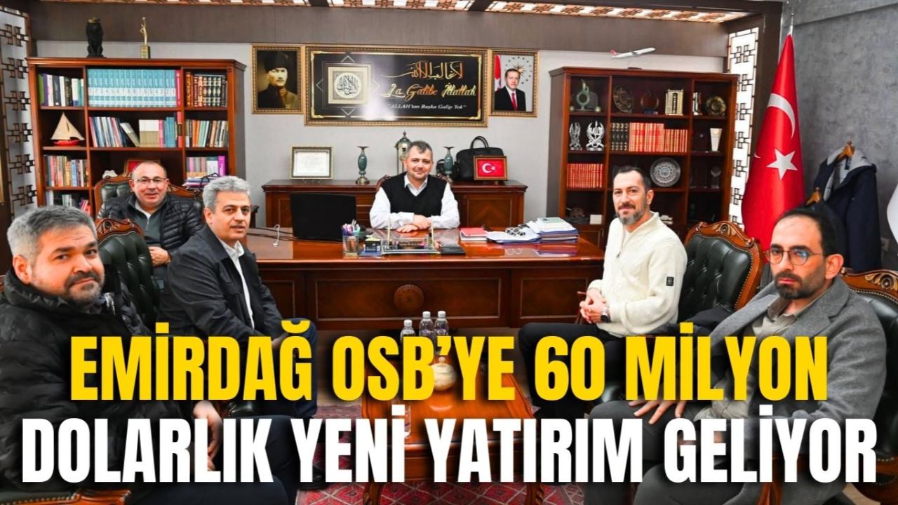 Emirdağ OSB’ye 60 Milyon Dolarlık Yeni Yatırım Geliyor