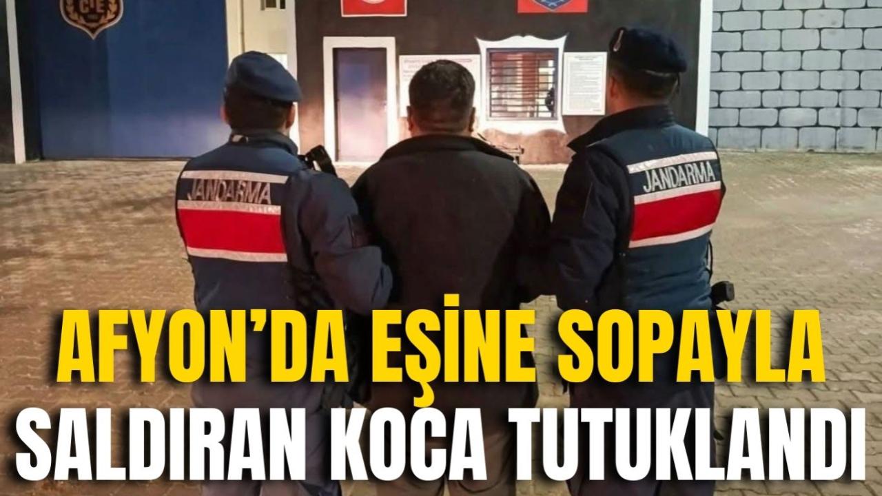 Afyon’da Eşine Sopayla Saldıran Koca Tutuklandı