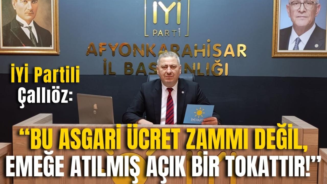 İYİ Partili Çallıöz: “Bu Asgari Ücret Zammı Değil, Emeğe Atılmış Açık Bir Tokattır!”