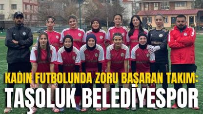 Kadın Futbolunda Zoru Başaran Takım: Taşoluk Belediyespor