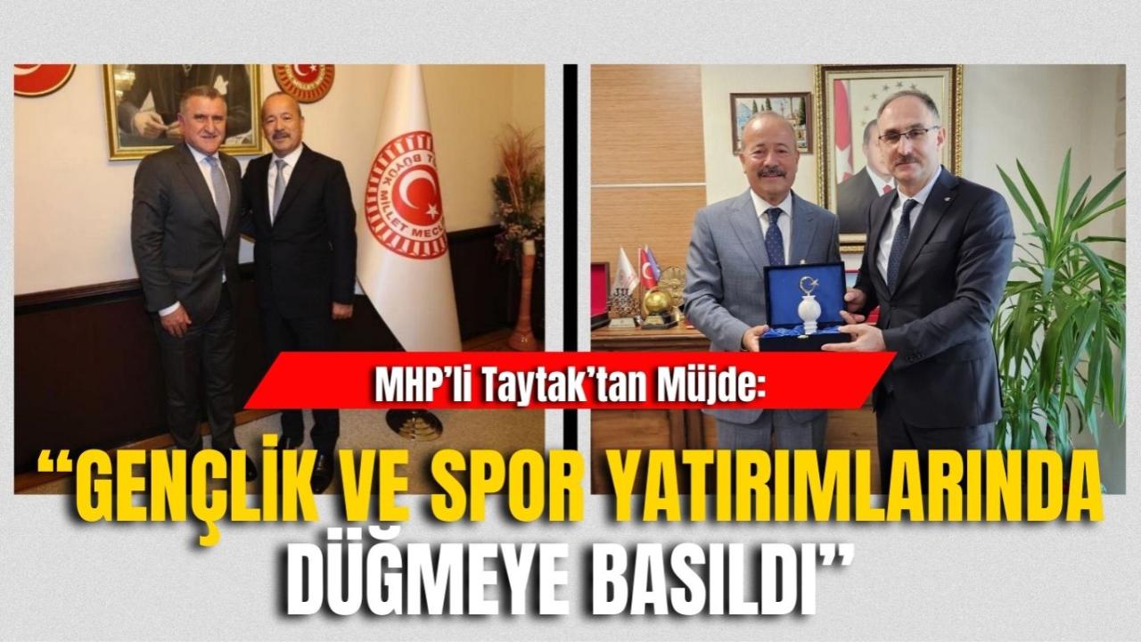 MHP’li Taytak’tan Müjde: “Gençlik ve Spor Yatırımlarında Düğmeye Basıldı”