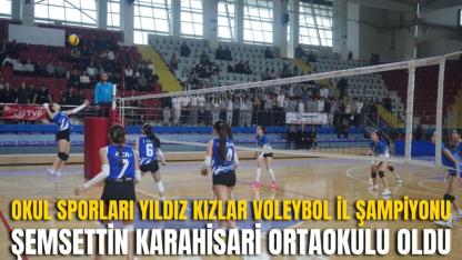 Okul Sporları Yıldız Kızlar Voleybol İl Şampiyonu Şemsettin Karahisari Ortaokulu Oldu