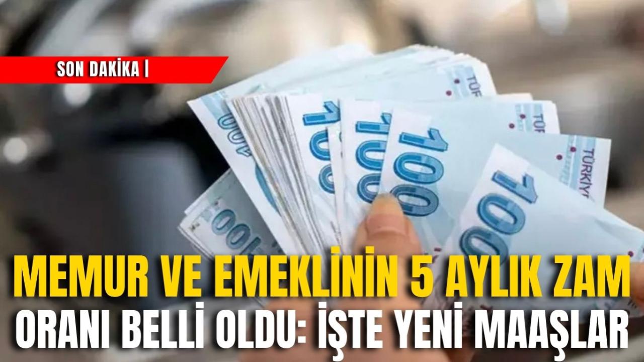 SON DAKİKA | Memur ve Emeklinin 5 Aylık Zam Oranı Belli Oldu: İşte Yeni Maaşlar