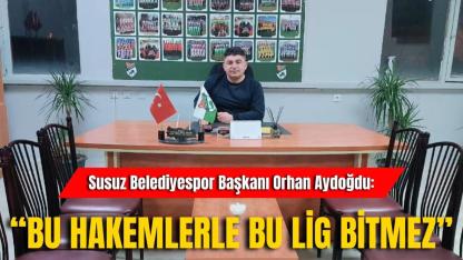 Susuz Belediyespor Başkanı Orhan Aydoğdu: “Bu Hakemlerle Bu Lig Bitmez”