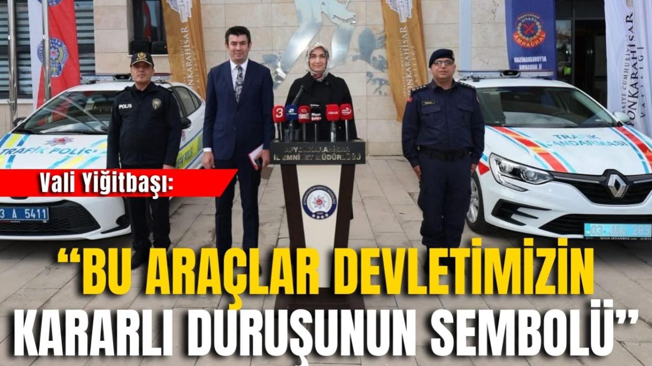 Vali Yiğitbaşı: “Bu Araçlar Devletimizin Kararlı Duruşunun Sembolü”
