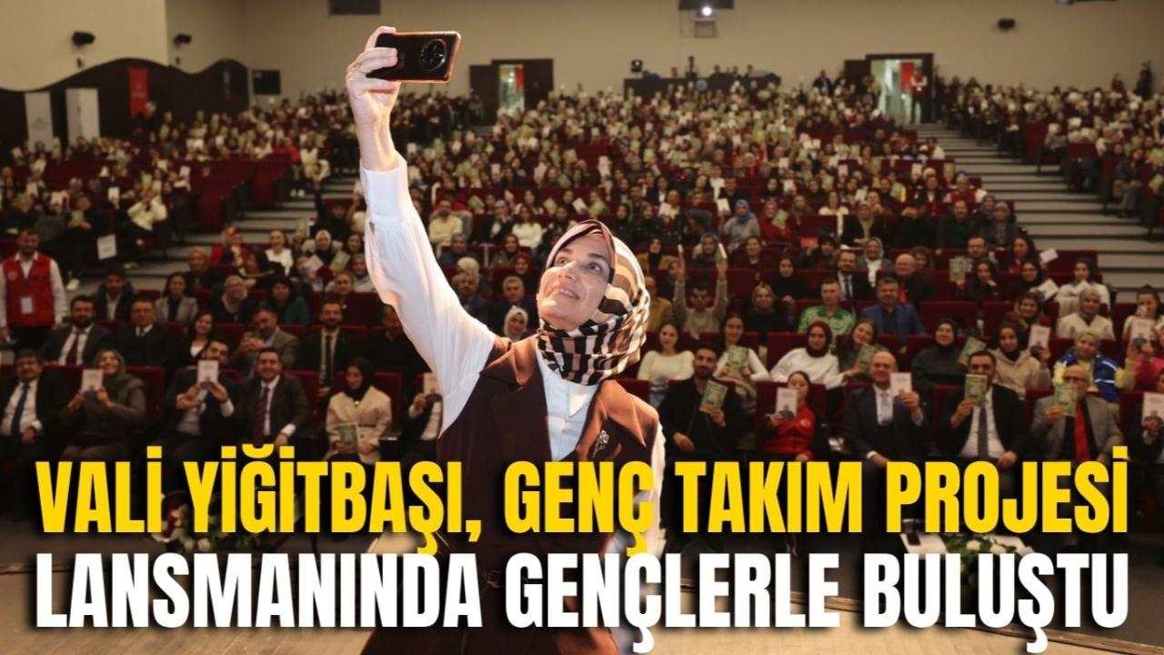 Vali Yiğitbaşı, Genç Takım Projesi Lansmanında Gençlerle Buluştu