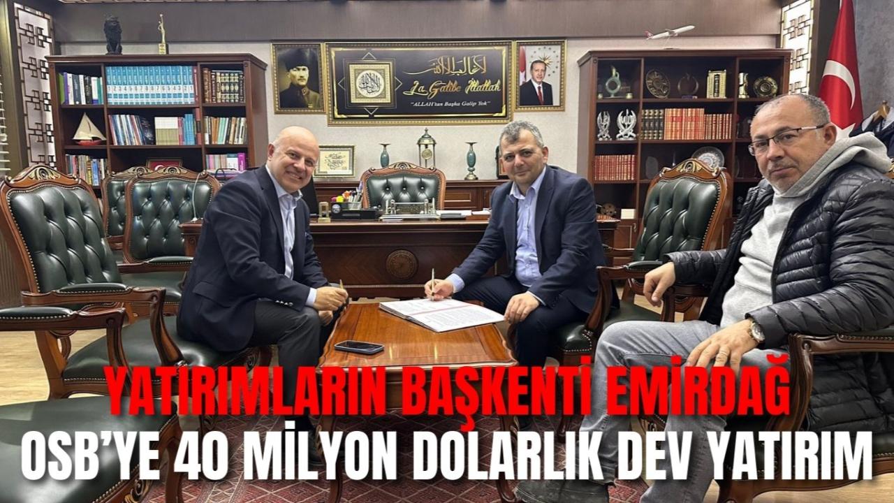 Yatırımların Başkenti Emirdağ OSB’ye 40 Milyon Dolarlık Dev Yatırım