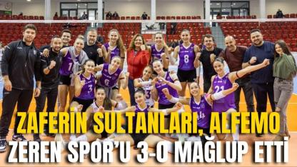 Zaferin Sultanları, Alfemo Zeren Spor’u 3-0 Mağlup Etti