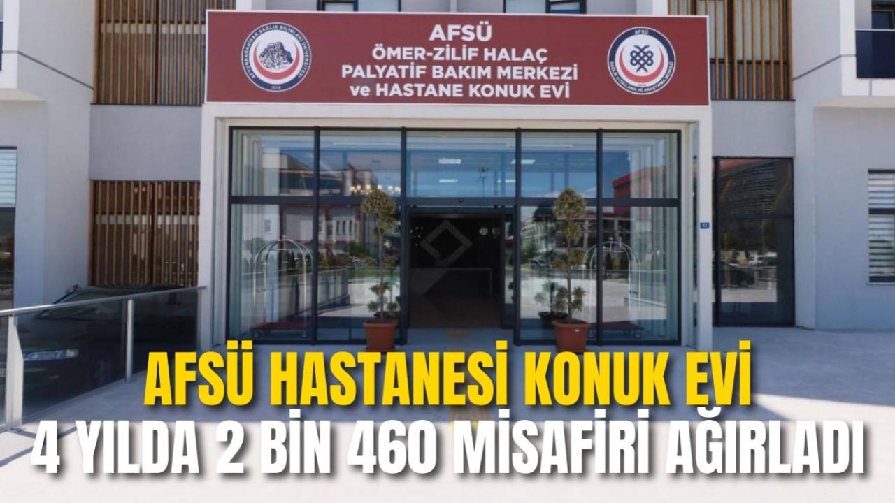 AFSÜ Hastanesi Konuk Evi 4 Yılda 2 Bin 460 Misafiri Ağırladı