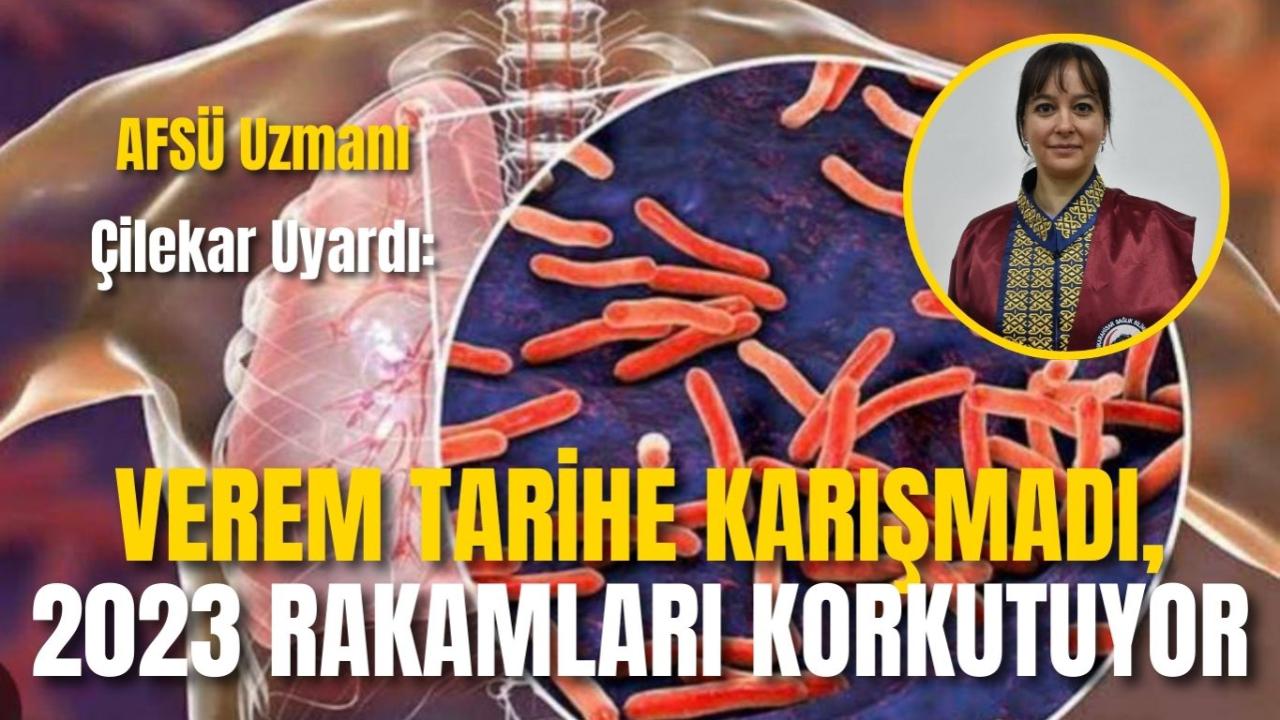 AFSÜ Uzmanı Çilekar Uyardı: Verem Tarihe Karışmadı, 2023 Rakamları Korkutuyor