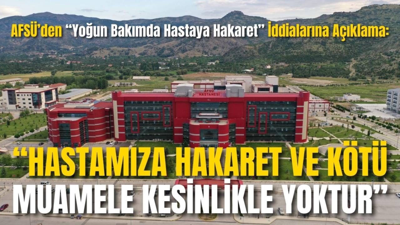AFSÜ’den “Yoğun Bakımda Hastaya Hakaret” İddialarına Açıklama: “Hastamıza Hakaret ve Kötü Muamele Kesinlikle Yoktur”