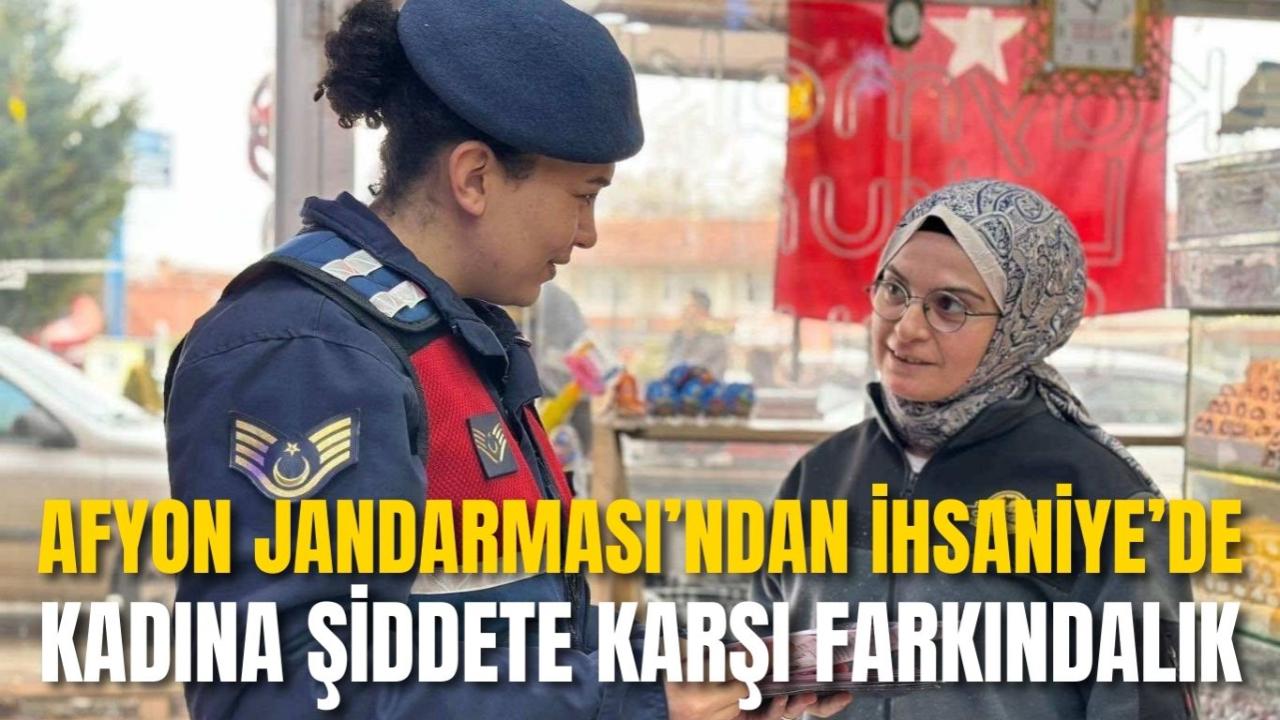 Afyon Jandarması’ndan İhsaniye’de Kadına Şiddete Karşı Farkındalık