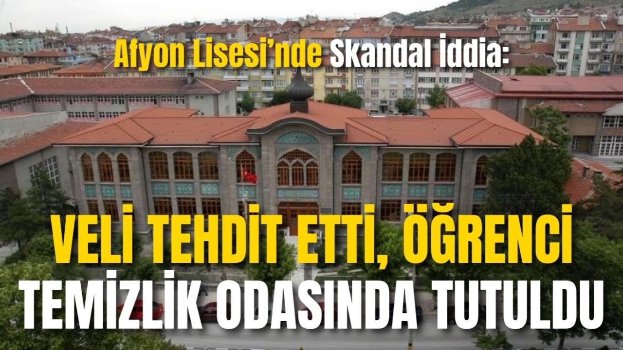 Afyon Lisesi’nde Öğrenci Kavgası İddiası: Bir Öğrencinin Temizlik Odasında Tutulduğu Öne Sürüldü