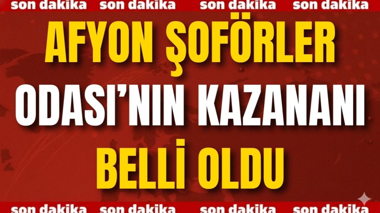 Afyon Şoförler Odası’nın Kazananı Belli Oldu