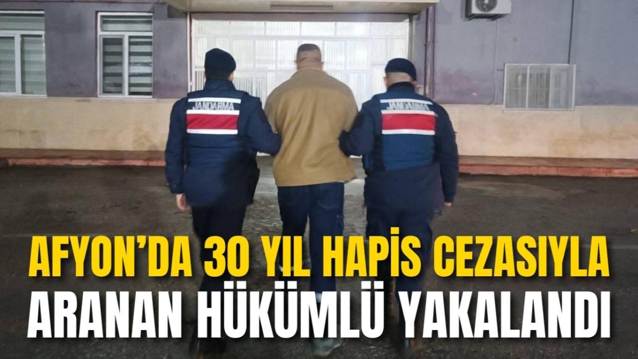 Afyon’da 30 Yıl Hapis Cezasıyla Aranan Hükümlü Yakalandı