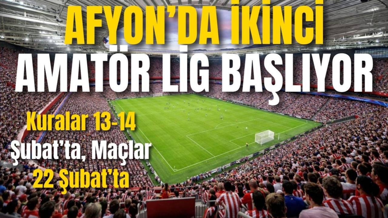 Afyon’da İkinci Amatör Lig Başlıyor: Kuralar 13–14 Şubat’ta, Maçlar 22 Şubat’ta