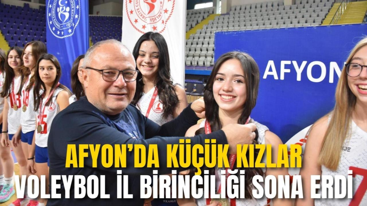 Afyon’da Küçük Kızlar Voleybol İl Birinciliği Sona Erdi