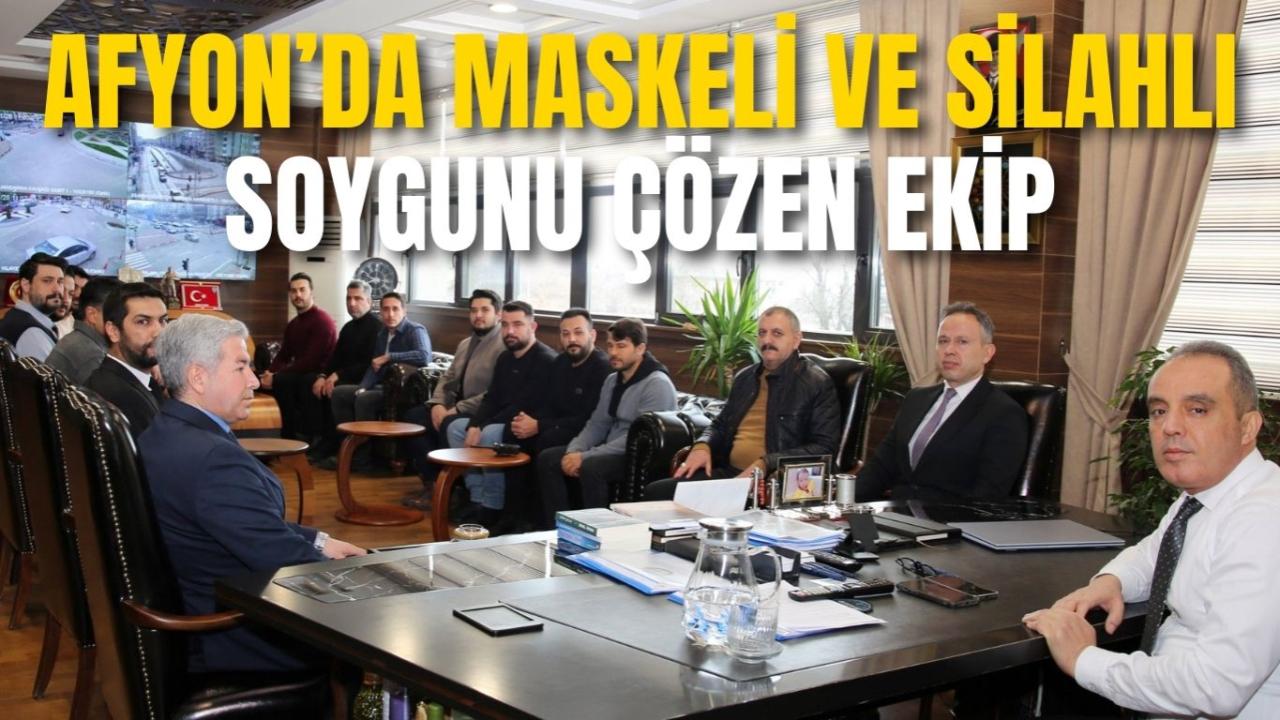 Afyon’da Maskeli ve Silahlı Soygunu Çözen Ekip