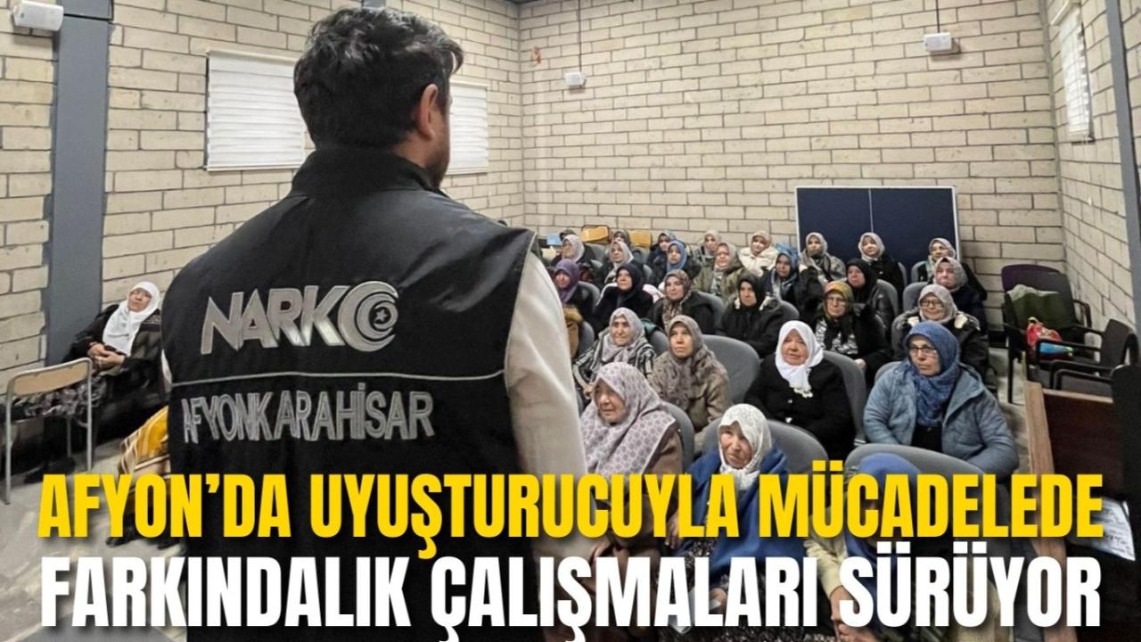 Afyon’da Uyuşturucuyla Mücadelede Farkındalık Çalışmaları Sürüyor
