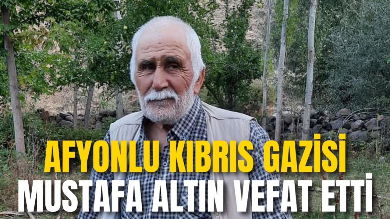 Afyonlu Kıbrıs Gazisi Mustafa Altın Vefat Etti