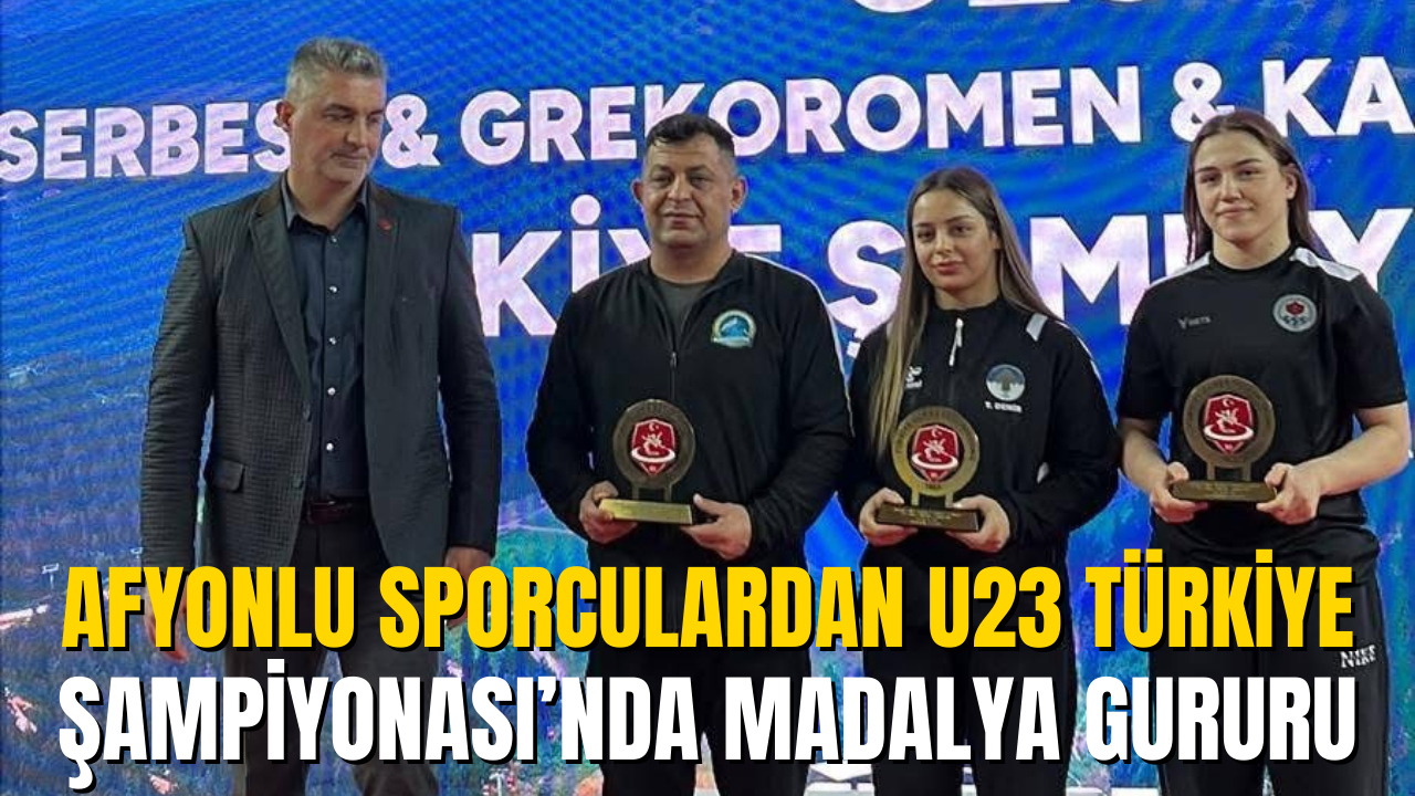 Afyonlu Sporculardan U23 Türkiye Şampiyonası’nda Madalya Gururu