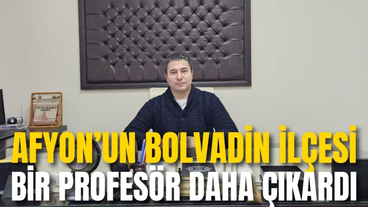 Afyon’un Bolvadin İlçesi Bir Profesör Daha Çıkardı