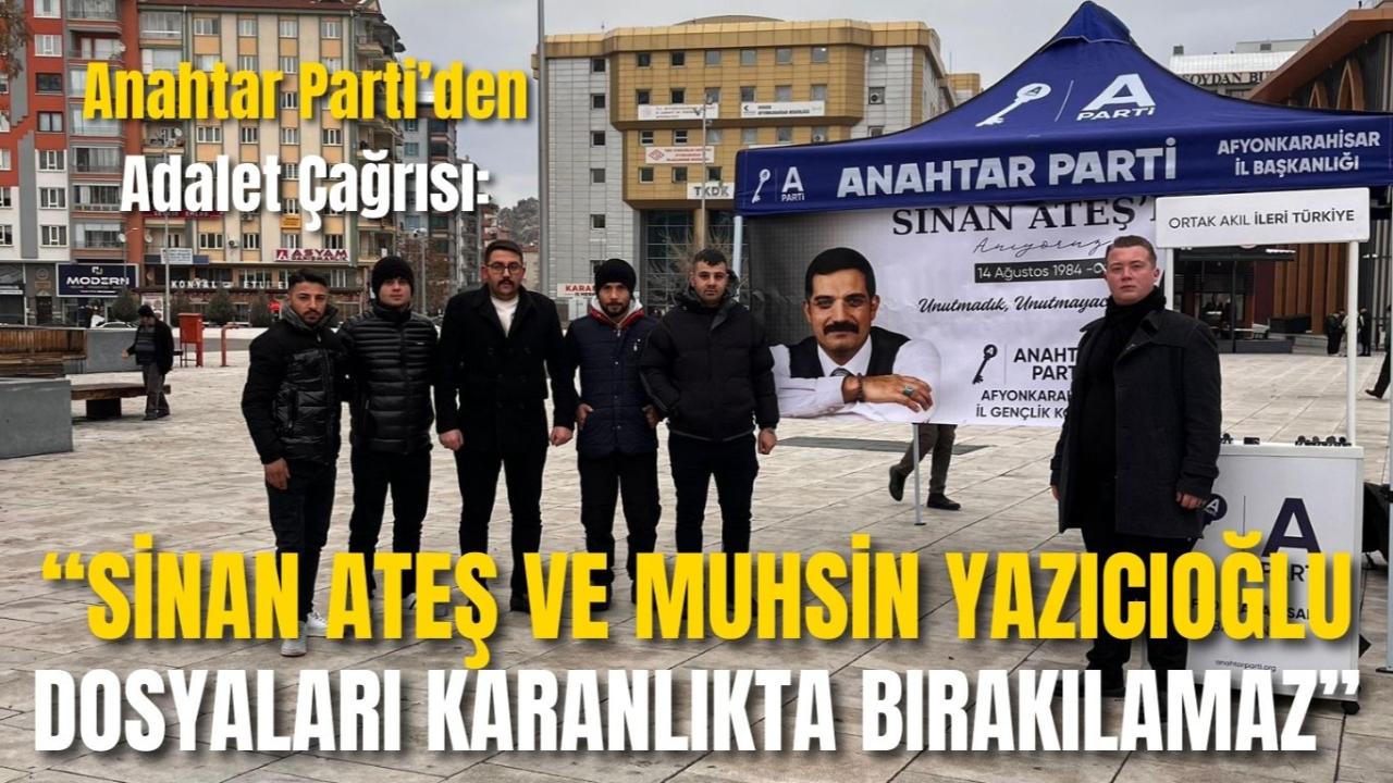 Anahtar Parti’den Adalet Çağrısı: “Sinan Ateş ve Muhsin Yazıcıoğlu Dosyaları Karanlıkta Bırakılamaz”