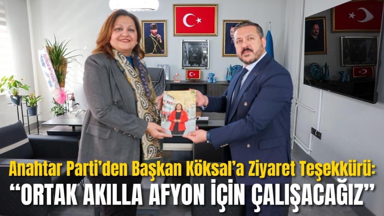 Anahtar Parti’den Başkan Köksal’a Ziyaret Teşekkürü: “Ortak Akılla Afyon İçin Çalışacağız”
