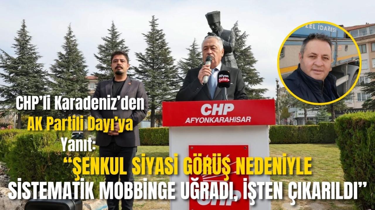 CHP’li Karadeniz’den AK Partili Dayı’ya Yanıt: “Şenkul Siyasi Görüş Nedeniyle Sistematik Mobbinge Uğradı, İşten Çıkarıldı”