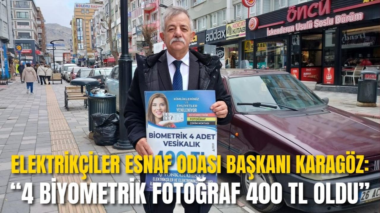 Elektrikçiler Esnaf Odası Başkanı Karagöz: “4 Biyometrik Fotoğraf 400 TL Oldu”
