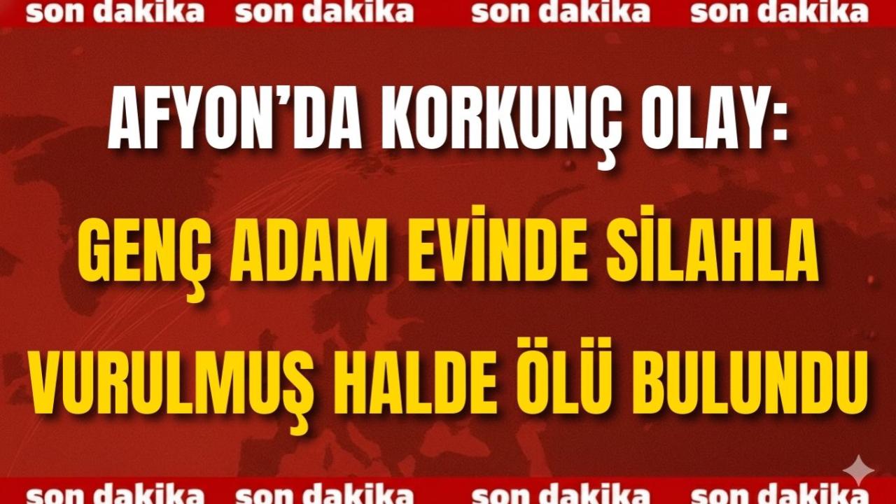 Genç Adam Evinde Silahla Vurulmuş Halde Ölü Bulundu