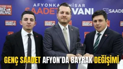 Genç Saadet Afyon’da Bayrak Değişimi