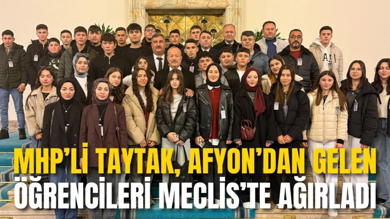 MHP’li Taytak, Afyon’dan Gelen Öğrencileri Meclis’te Ağırladı