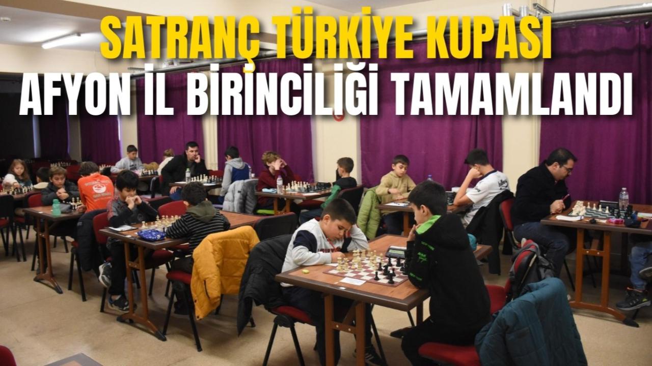 Satranç Türkiye Kupası Afyonkarahisar İl Birinciliği Tamamlandı