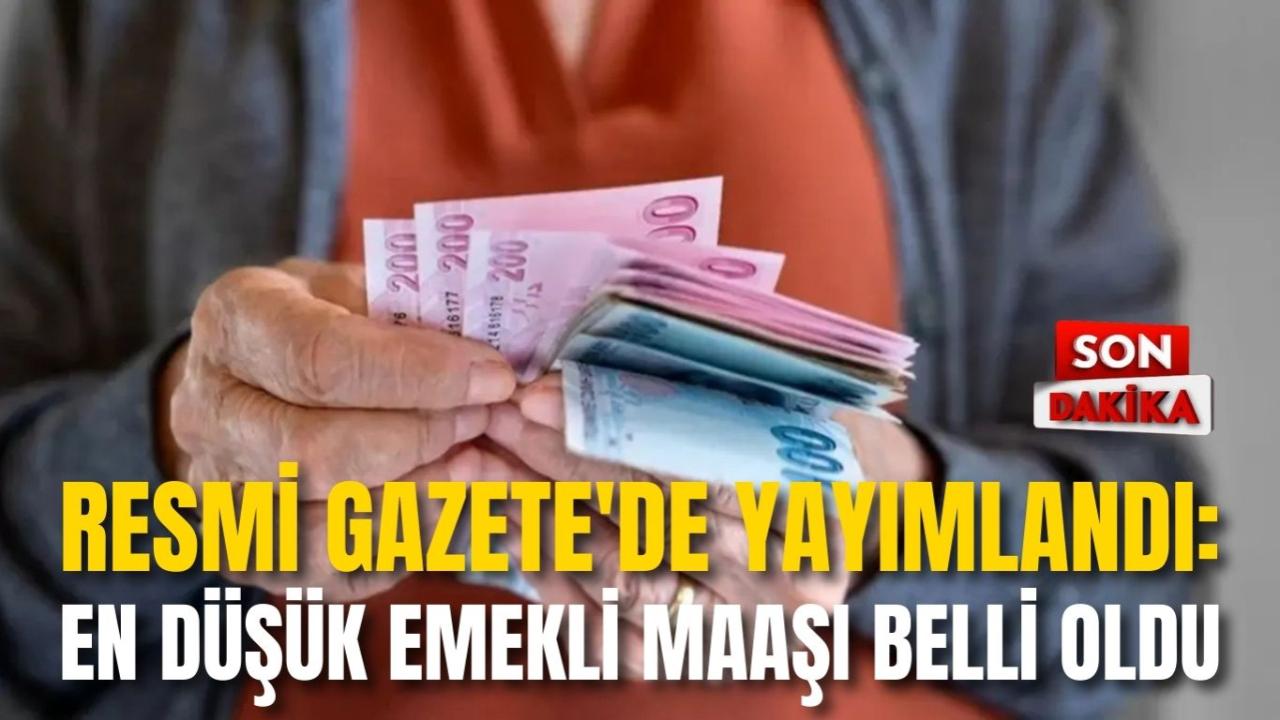 SON DAKİKA | Resmi Gazete'de yayımlandı: En düşük emekli maaşı belli oldu