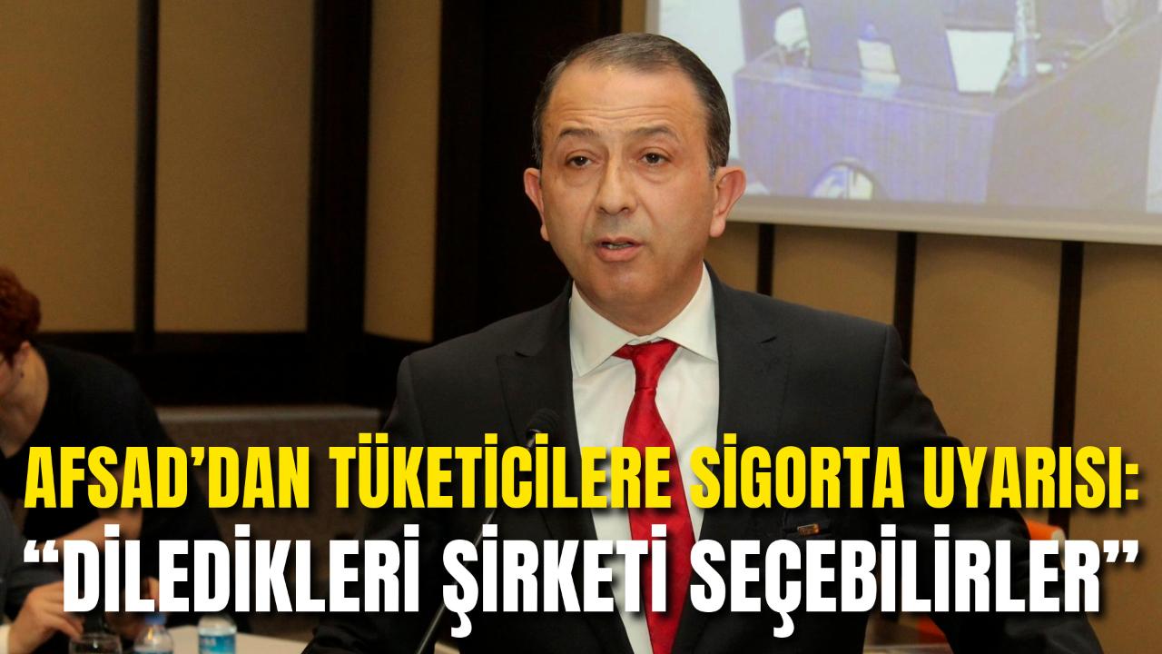 AFSAD’dan Tüketicilere Sigorta Uyarısı: “Diledikleri Şirketi Seçebilirler”