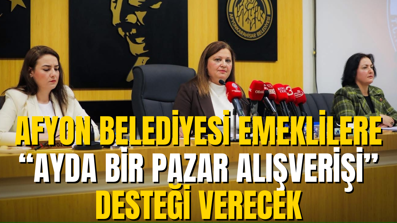 Afyon Belediyesi Emeklilere “Ayda Bir Pazar Alışverişi” Desteği Verecek