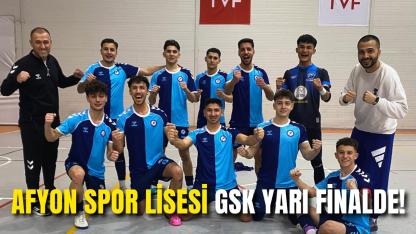 Afyon Spor Lisesi GSK Yarı Finalde!