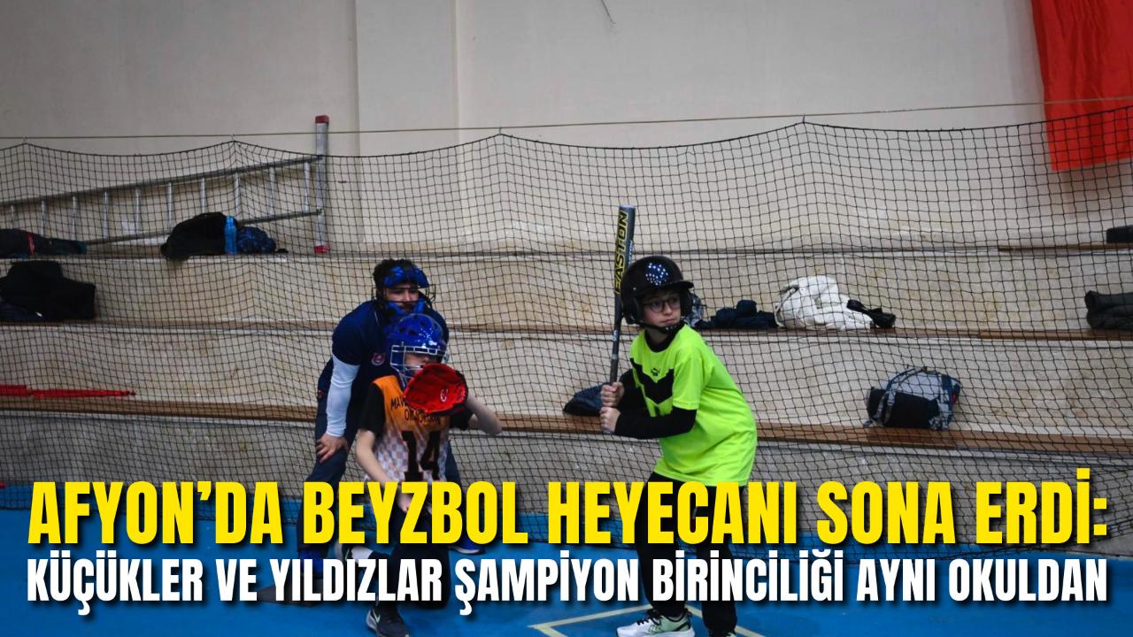 Afyon’da Beyzbol Heyecanı Sona Erdi: Küçükler ve Yıldızlar Şampiyon Birinciliği Aynı Okuldan