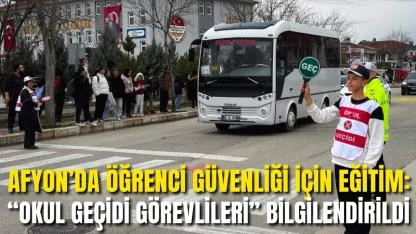Afyon’da Öğrenci Güvenliği İçin Eğitim: “Okul Geçidi Görevlileri” Bilgilendirildi
