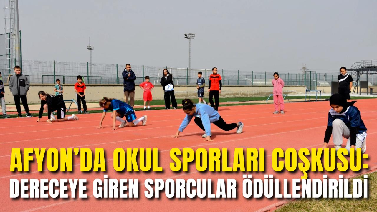 Afyon’da Okul Sporları Coşkusu: Dereceye Giren Sporcular Ödüllendirildi