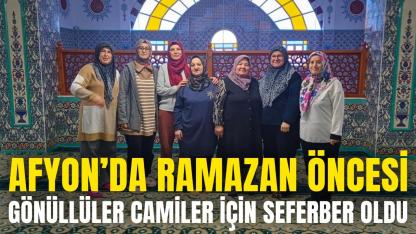 Afyon’da Ramazan Öncesi Gönüllüler Camiler İçin Seferber Oldu