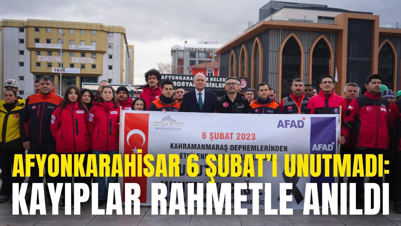 Afyonkarahisar 6 Şubat’ı Unutmadı: Kayıplar Rahmetle Anıldı