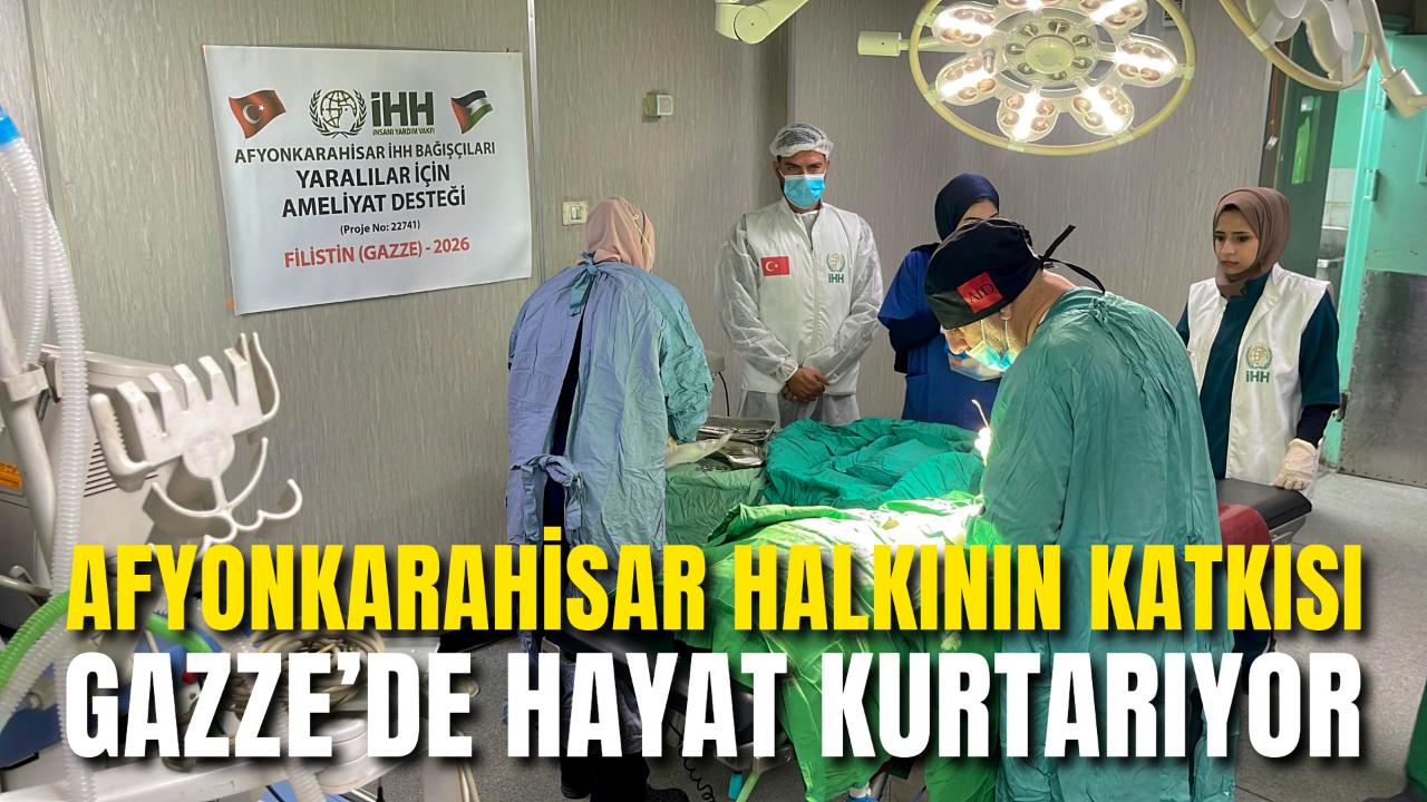 Afyonkarahisar Halkının Katkısı Gazze’de Hayat Kurtarıyor