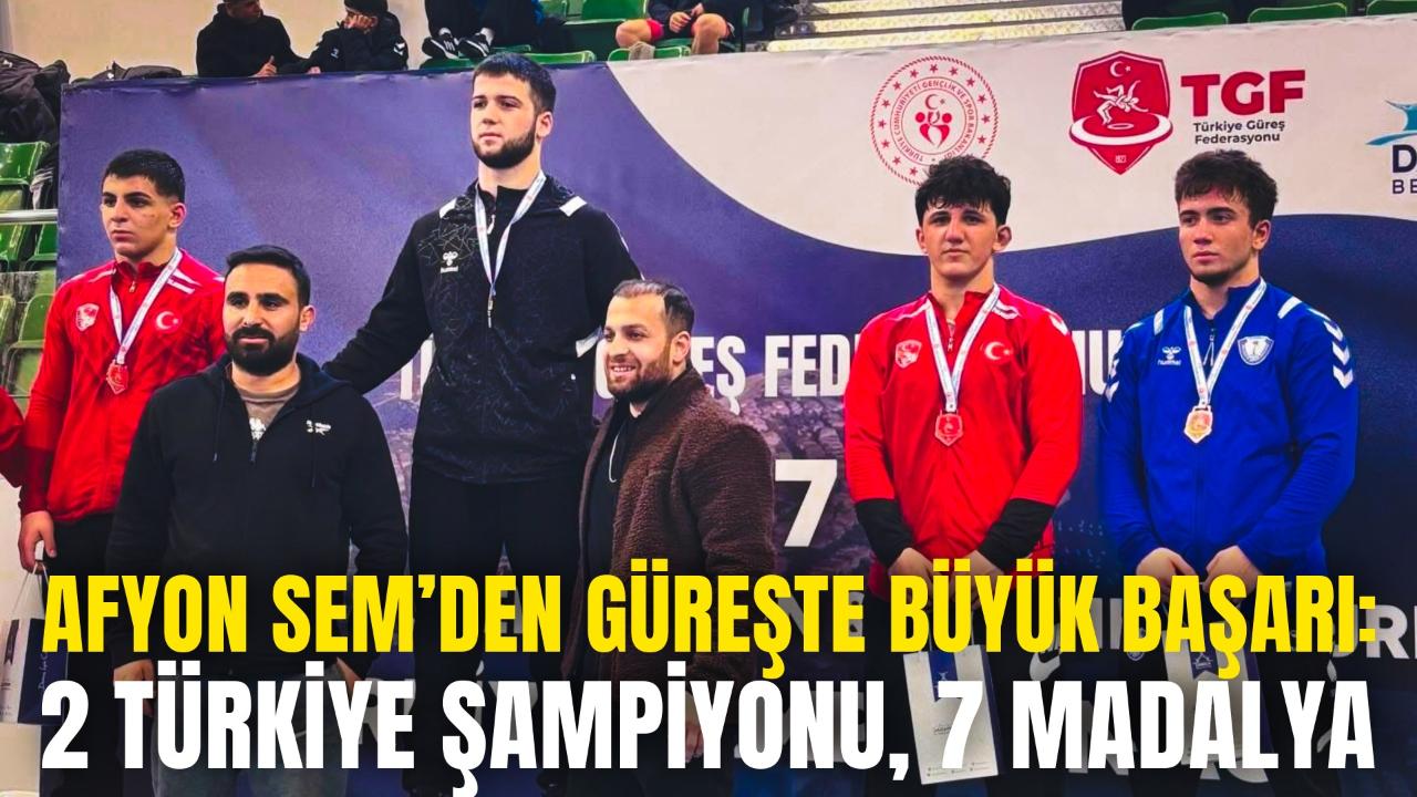 Afyonkarahisar SEM’den Güreşte Büyük Başarı: 2 Türkiye Şampiyonu, 7 Madalya