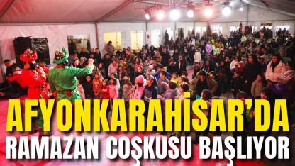 Afyonkarahisar’da Ramazan Coşkusu Başlıyor