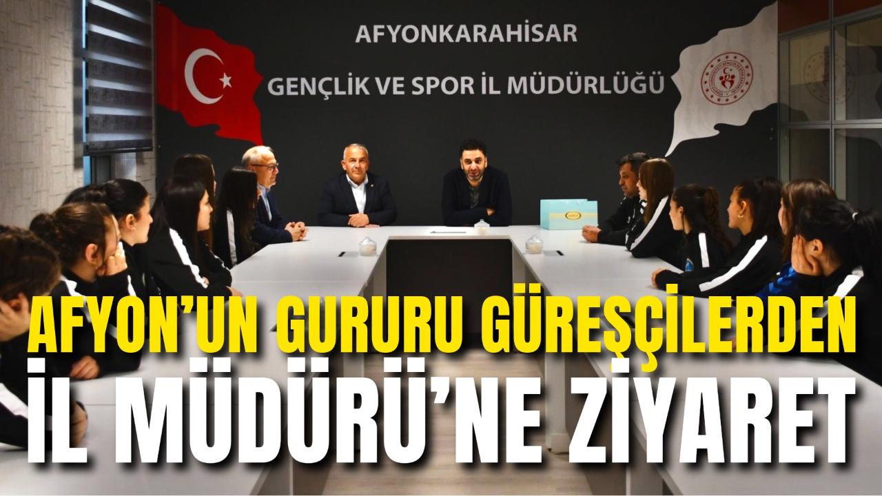 Afyon’un Gururu Güreşçilerden İl Müdürü’ne Ziyaret